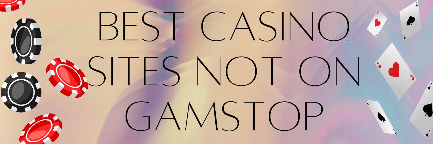 Explore Casino Sites Not on Gamstop Explore Casino Sites Not on Gamstop