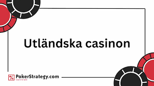 Utländska Casino En Översikt och Jämförelse