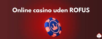 Bedste Online Casino Uden Rufus - Spil Sikkert og Trygt