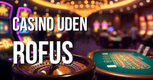 Rofus Casino En Guide til Online Spiloplevelser